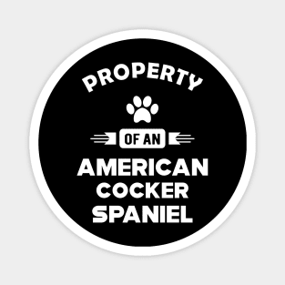 American Cocker Spaniel - Property of an american cocker spaniel Magnet
